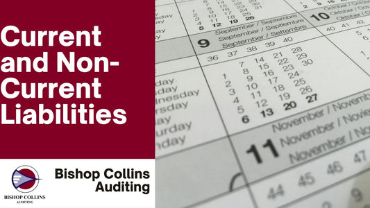 Current and Non-Current Liabilities - Bishop Collins Audit