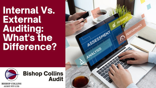 Internal Vs. External Auditing: What's the Difference? - Bishop Collins Audit