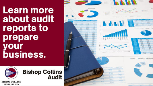 Learn more about audit reports to prepare your business. - Bishop Collins Audit